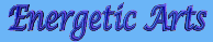 Energetic Arts
