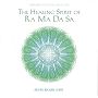 Healing Spirit of Ra Ma Da Sa by Joseph Michael Levry - Gurunam
