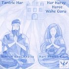 Tantric Har - Har Haray Haree by Simran Khalsa | Hari Bhajan Kaur