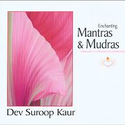 Mantras and Mudras by Dev Suroop Kaur