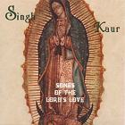 Songs of the Lords Love by Singh Kaur