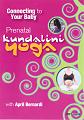 Prenatal Kundalini Yoga - Bernardi by April Bernardi