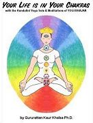 Your Life is in Your Chakras by Guru Rattana PhD
