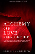 Alchemy of Love Relationships by Dr Joseph Michael Levry