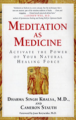 Meditation as Medicine by Dharma_Singh_Khalsa_MD