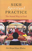 Sikh Spiritual Practice by Siri Kirpal Kaur
