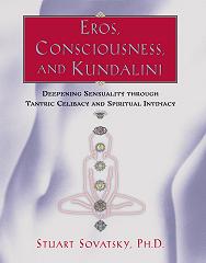 Eros Consciousness and Kundalini by Stuart Sovatsky Phd