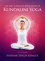 Art, Science & Application of Kundalini Yoga