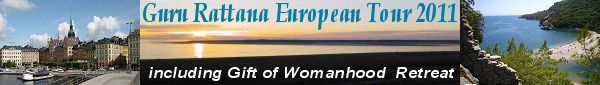 Guru Rattana European Tour 2010 including first Women of the World Retreat - Click HERE