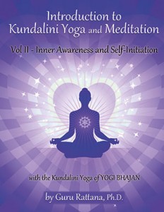 Introduction to Kundalini Yoga, Volume 2, Guru Rattana, PhD