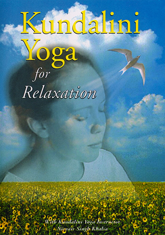 Kundalini Yoga for Relaxation by Nirvair Singh