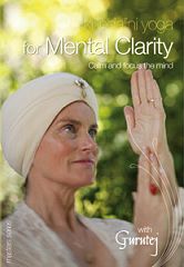 Kundalini Yoga for Mental Clarity by Gurutej Kaur