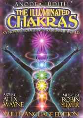 The Illuminated Chakras by Anodea Judith Phd