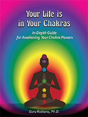 Your Life is in Your Chakras by Guru_Rattana_PhD