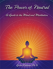 The Power of Neutral by Guru Rattana PhD