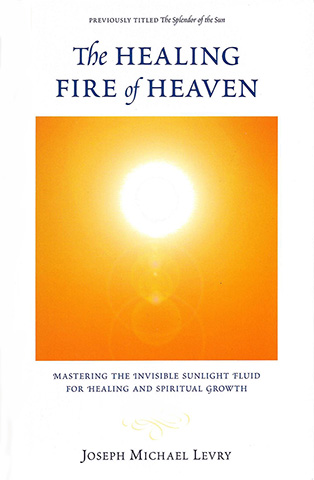 The Healing Fire of Heaven by Dr Joseph Michael Levry