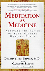 Meditation as Medicine by Dharma Singh Khalsa Md