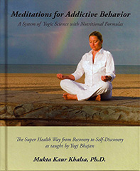 Meditations for Addictive Behavior by Mukta Kaur Khalsa Phd