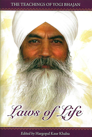 Laws of Life by Yogi Bhajan | Hargopal Kaur
