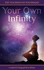 Your Own Infinity by Yogi Bhajan | Hargopal Kaur