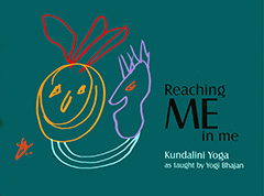Reaching Me in Me by Yogi Bhajan | Harijot Kaur Khalsa