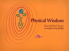 Physical Wisdom by Yogi Bhajan | Harijot Kaur Khalsa