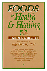 Foods for Health and Healing by Yogi_Bhajan