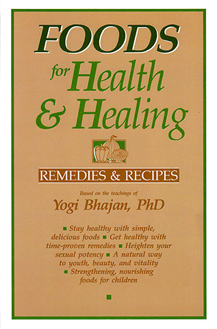 Foods for Health and Healing (eBook) by Yogi Bhajan