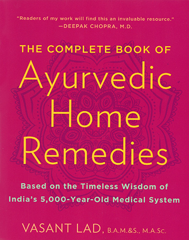 Complete Book of Ayurvedic Home Remedies by Dr Vasant Lad