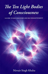 The Ten Light Bodies of Consciousness ebook by Nirvair_Singh