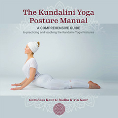 The Kundalini Yoga Posture Manual by Gurudass Kaur | Radha Kirin Kaur