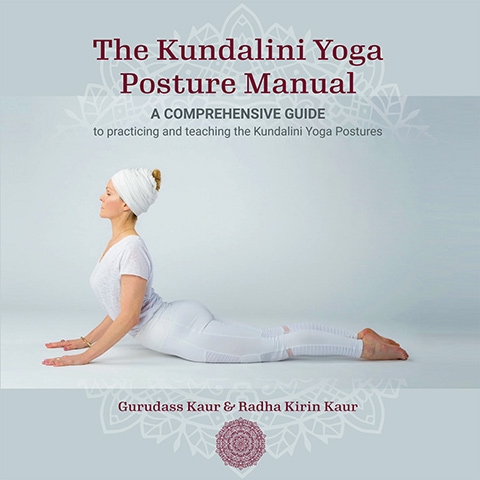 The Kundalini Yoga Posture Manual by Gurudass Kaur | Radha Kirin Kaur