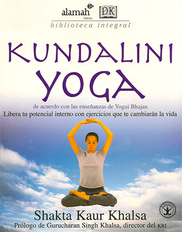 Kundalini Yoga - Libera tu Potencial Interno_ebook by Shakta_Khalsa